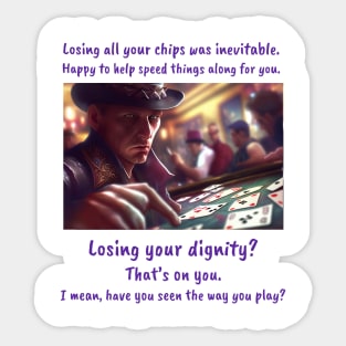 Funny Sayings Lose Dignity Poker Player Humor Original Artwork Silly Gift Ideas Sticker